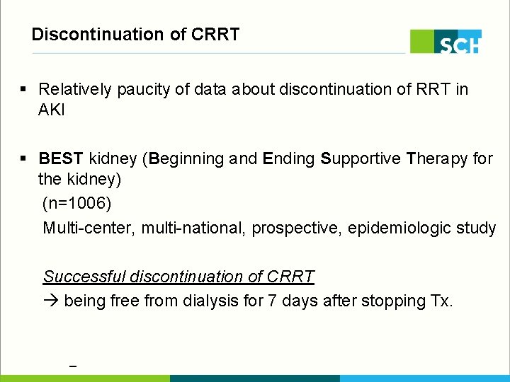 Discontinuation of CRRT § Relatively paucity of data about discontinuation of RRT in AKI