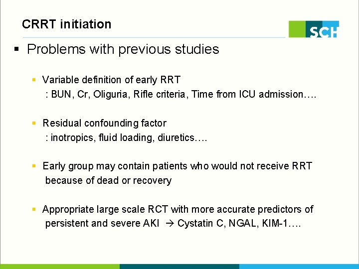 CRRT initiation § Problems with previous studies § Variable definition of early RRT :