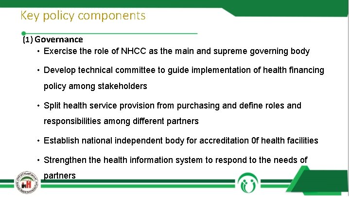 Key policy components (1) Governance • Exercise the role of NHCC as the main