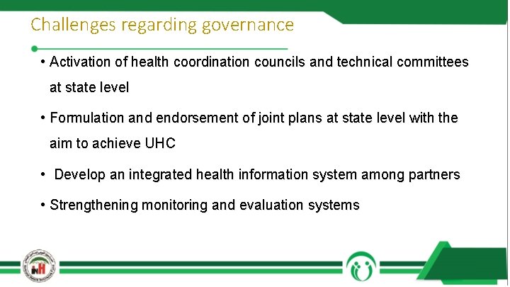Challenges regarding governance • Activation of health coordination councils and technical committees at state
