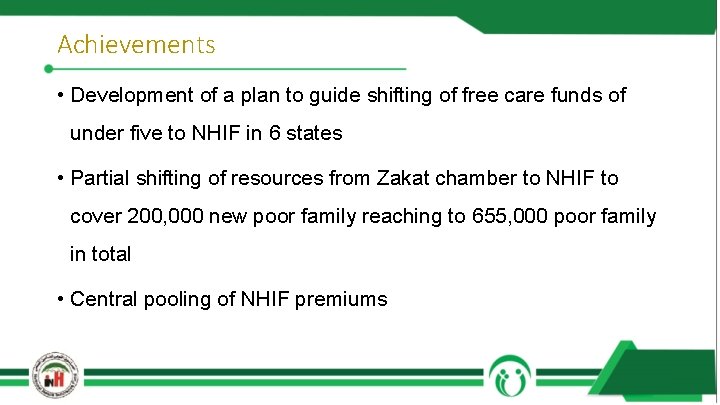 Achievements • Development of a plan to guide shifting of free care funds of