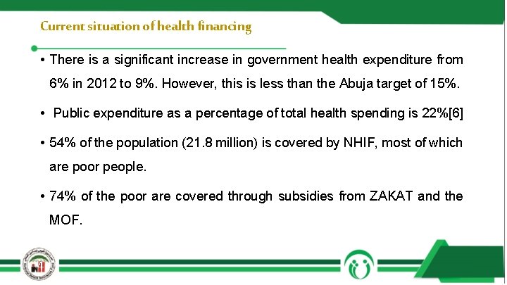 Current situation of health financing • There is a significant increase in government health