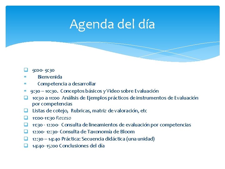 Agenda del día q 9: 00 - 9: 30 Bienvenida Competencia a desarrollar 9: