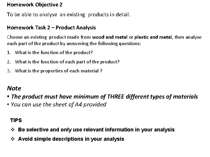 Homework Objective 2 To be able to analyse an existing products in detail. Homework
