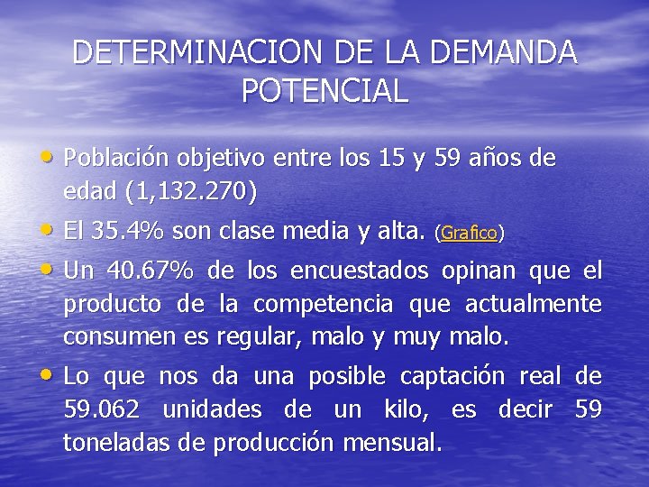 DETERMINACION DE LA DEMANDA POTENCIAL • Población objetivo entre los 15 y 59 años