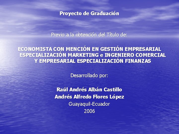 Proyecto de Graduación Previo a la obtención del Título de: ECONOMISTA CON MENCIÓN EN