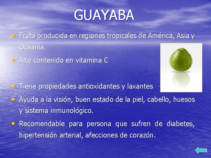 GUAYABA • Fruta producida en regiones tropicales de América, Asia y Oceanía. • Alto