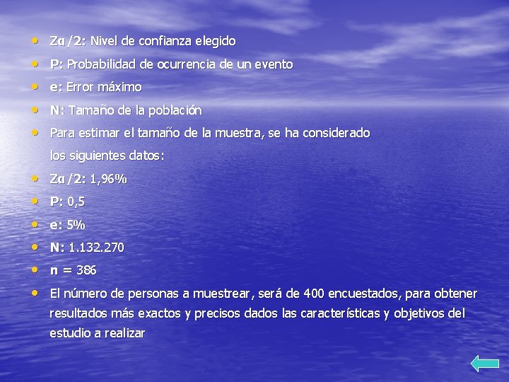 • • • Zα/2: Nivel de confianza elegido P: Probabilidad de ocurrencia de