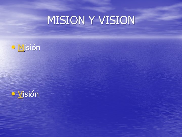 MISION Y VISION • Misión • Visión 