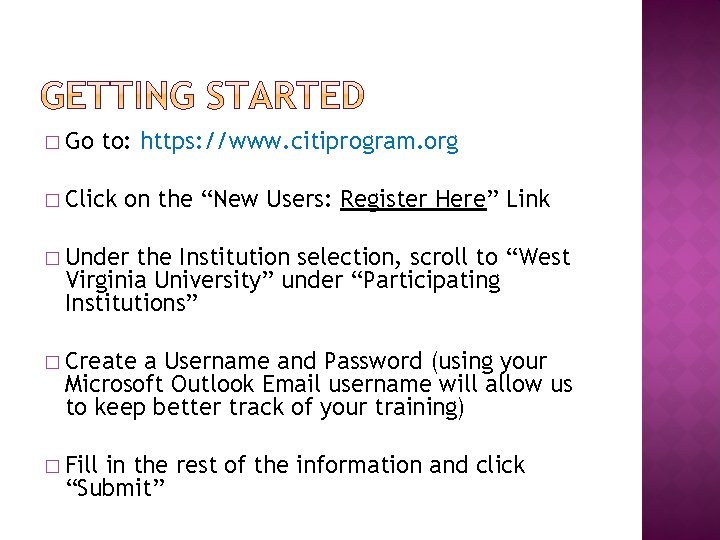 � Go to: https: //www. citiprogram. org � Click on the “New Users: Register