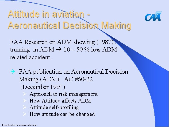 Attitude in aviation - Aeronautical Decision Making FAA Research on ADM showing (1987) :