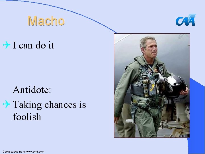 Macho Q I can do it Antidote: Q Taking chances is foolish Downloaded from