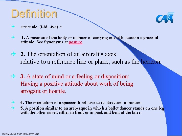 Definition Q at·ti·tude (t-td, -tyd) n. Q 1. A position of the body or