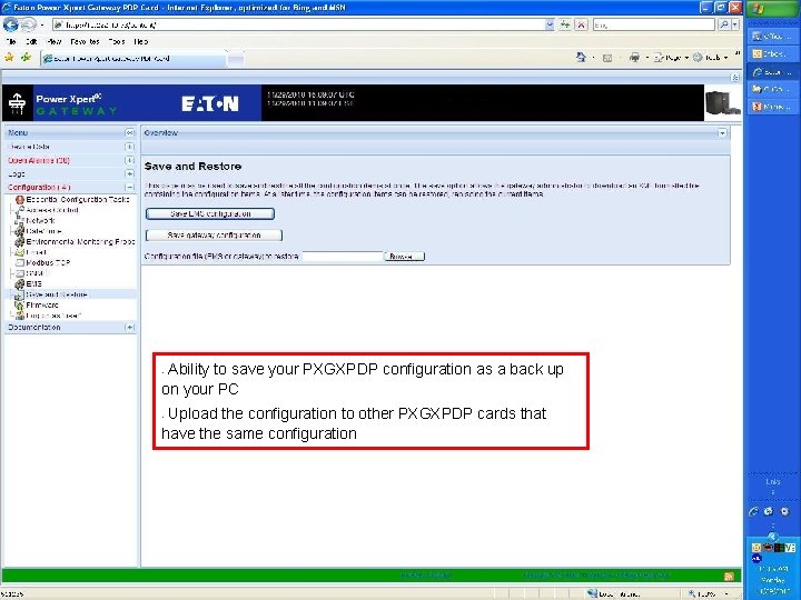 Ability to save your PXGXPDP configuration as a back up on your PC •