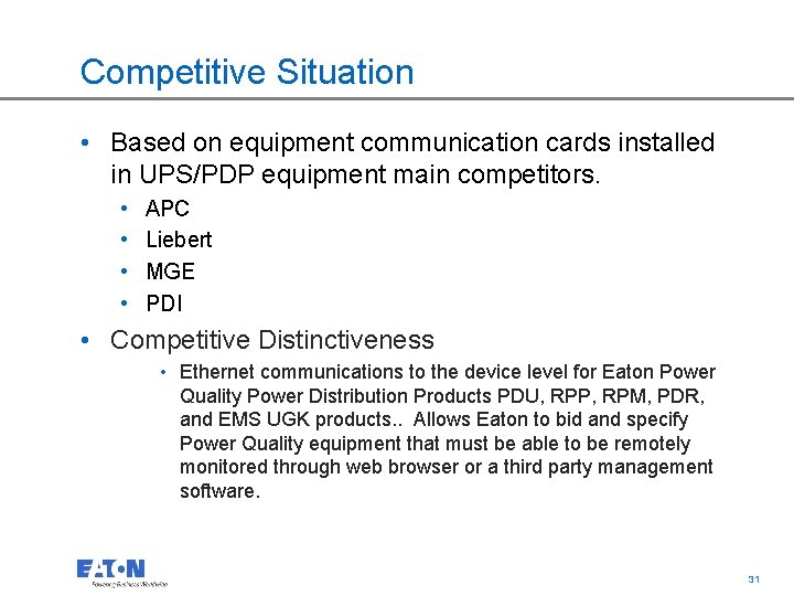 Competitive Situation • Based on equipment communication cards installed in UPS/PDP equipment main competitors.