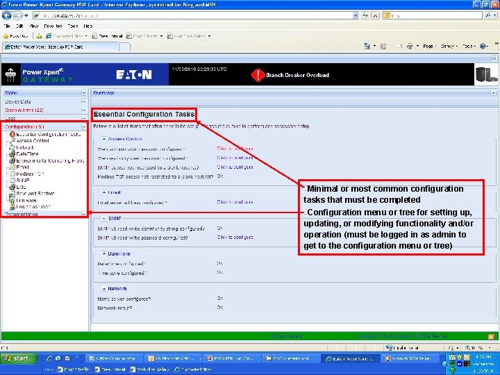 Minimal or most common configuration tasks that must be completed • Configuration menu or