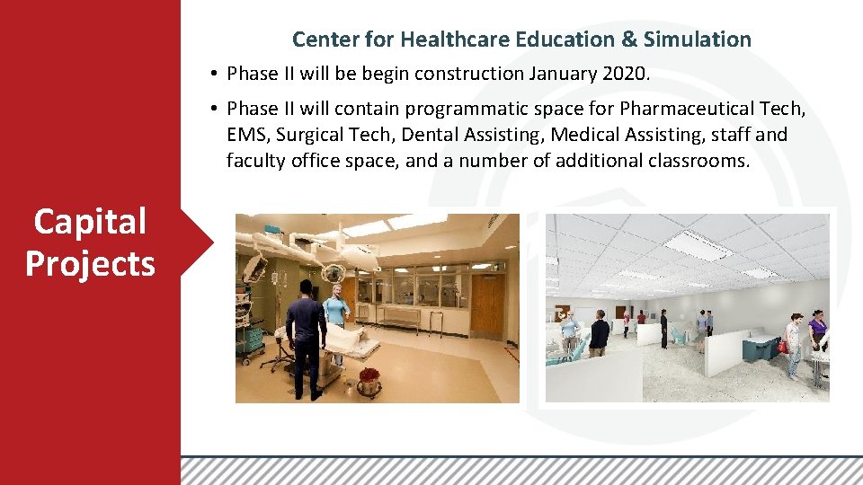 Center for Healthcare Education & Simulation • Phase II will be begin construction January