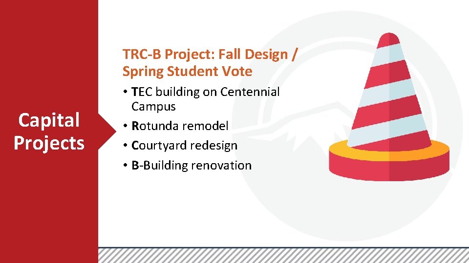 TRC-B Project: Fall Design / Spring Student Vote Capital Projects • TEC building on