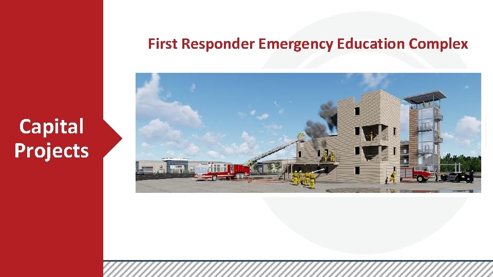First Responder Emergency Education Complex Capital Projects 