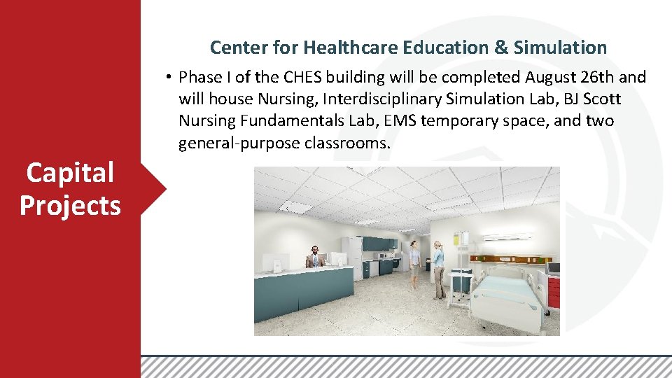 Center for Healthcare Education & Simulation Capital Projects • Phase I of the CHES