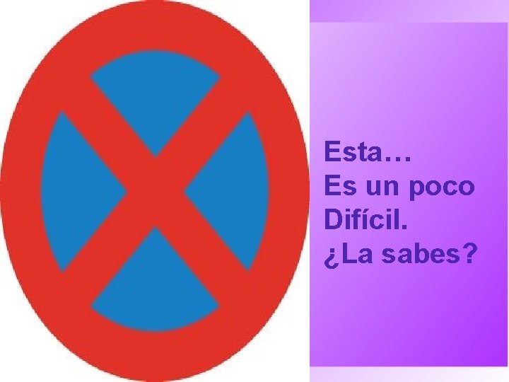 Esta… Es un poco Difícil. ¿La sabes? 