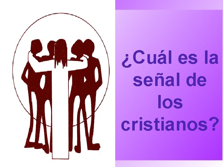 ¿Cuál es la señal de los cristianos? 