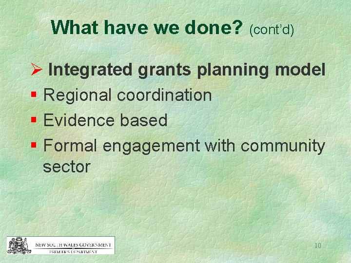 What have we done? (cont’d) Ø Integrated grants planning model § Regional coordination §