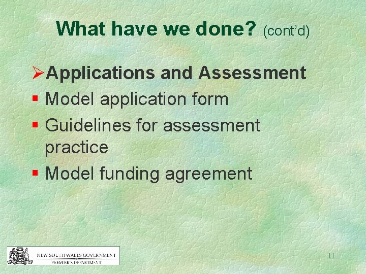 What have we done? (cont’d) ØApplications and Assessment § Model application form § Guidelines