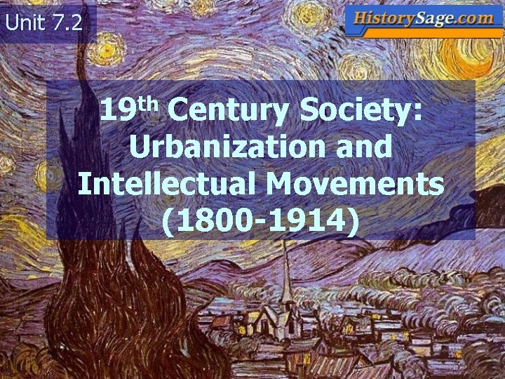 Unit 7. 2 19 th Century Society: Urbanization and Intellectual Movements (1800 -1914) 