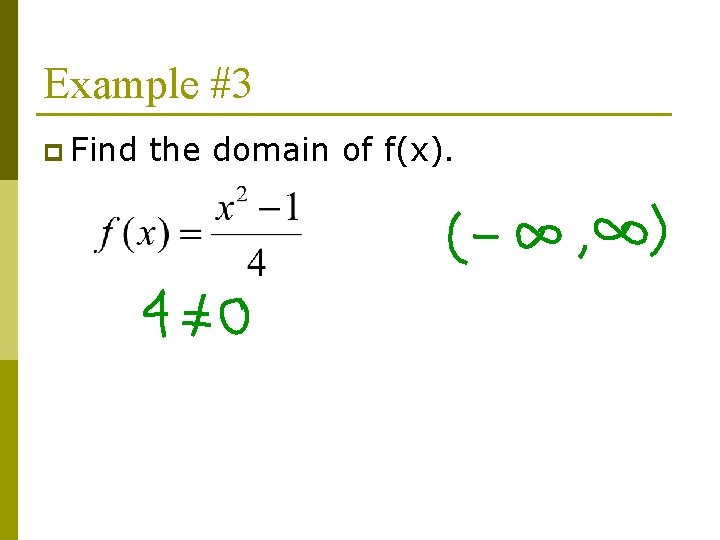 Example #3 p Find the domain of f(x). 