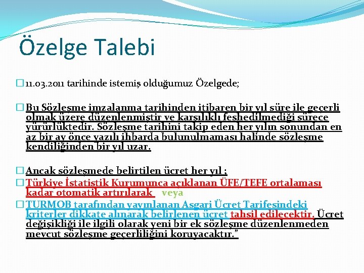 Özelge Talebi � 11. 03. 2011 tarihinde istemiş olduğumuz Özelgede; � Bu Sözleşme imzalanma