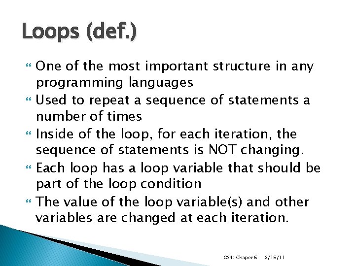 Loops (def. ) One of the most important structure in any programming languages Used Loops (def. ) One of the most important structure in any programming languages Used