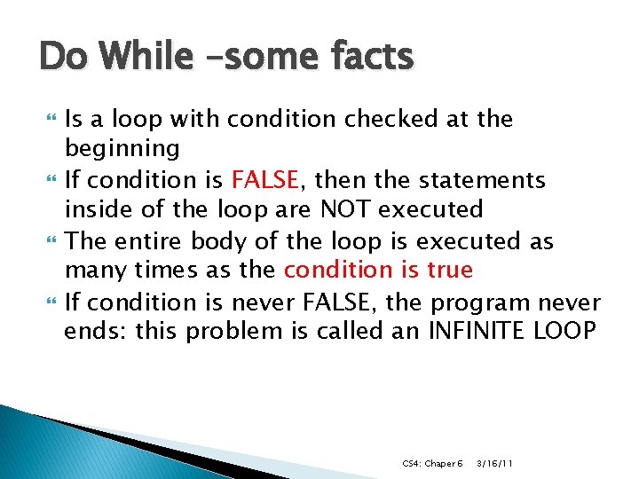 Do While –some facts Is a loop with condition checked at the beginning If Do While –some facts Is a loop with condition checked at the beginning If