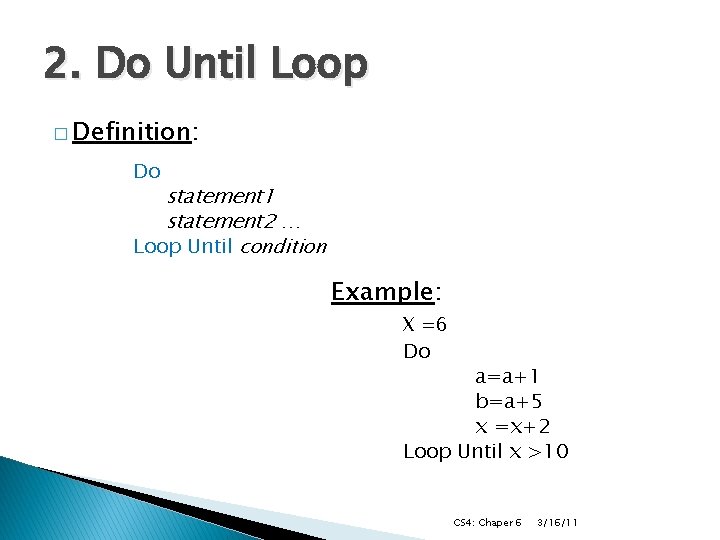 2. Do Until Loop � Definition: Do statement 1 statement 2 … Loop Until 2. Do Until Loop � Definition: Do statement 1 statement 2 … Loop Until