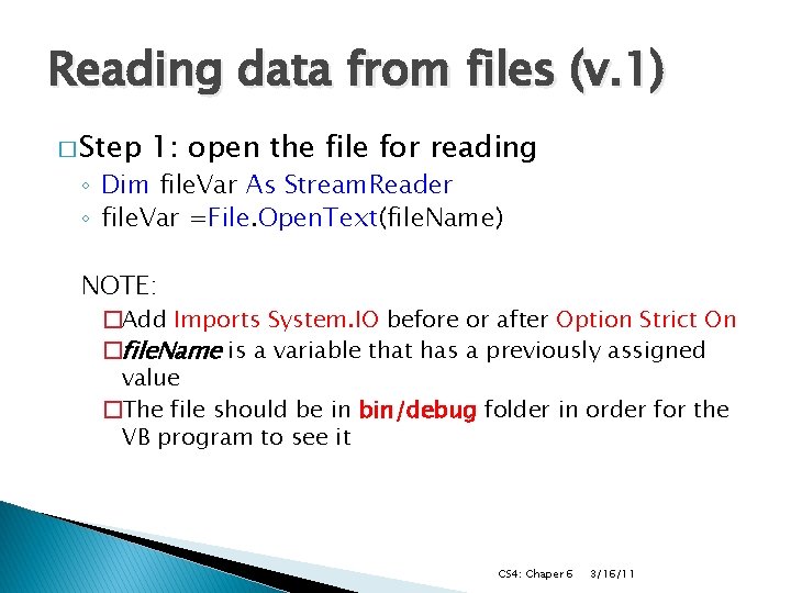 Reading data from files (v. 1) � Step 1: open the file for reading Reading data from files (v. 1) � Step 1: open the file for reading