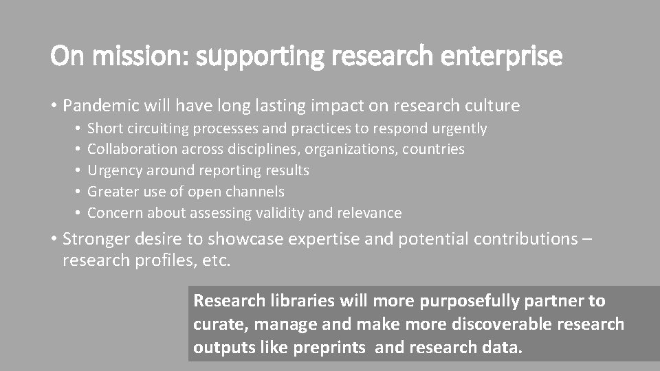 On mission: supporting research enterprise • Pandemic will have long lasting impact on research