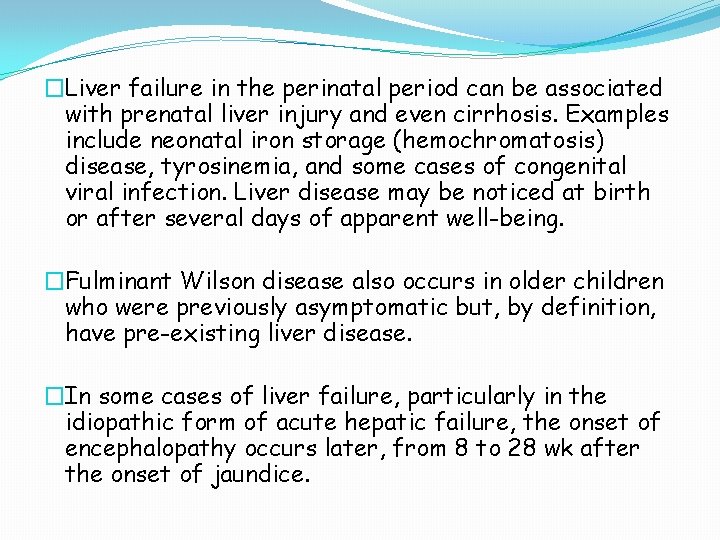�Liver failure in the perinatal period can be associated with prenatal liver injury and