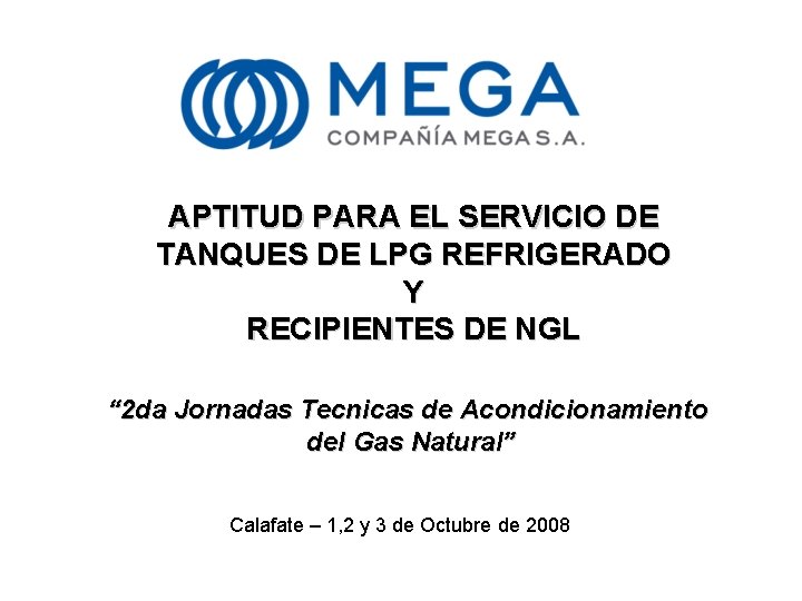 APTITUD PARA EL SERVICIO DE TANQUES DE LPG REFRIGERADO Y RECIPIENTES DE NGL “