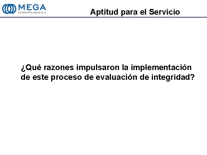 Aptitud para el Servicio ¿Qué razones impulsaron la implementación de este proceso de evaluación