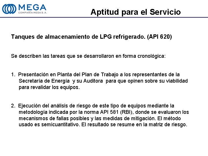 Aptitud para el Servicio Tanques de almacenamiento de LPG refrigerado. (API 620) Se describen