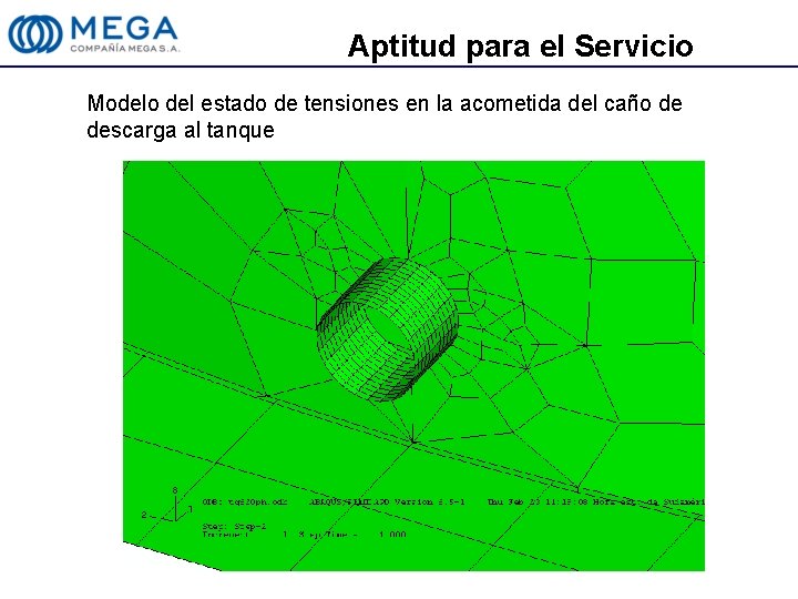 Aptitud para el Servicio Modelo del estado de tensiones en la acometida del caño
