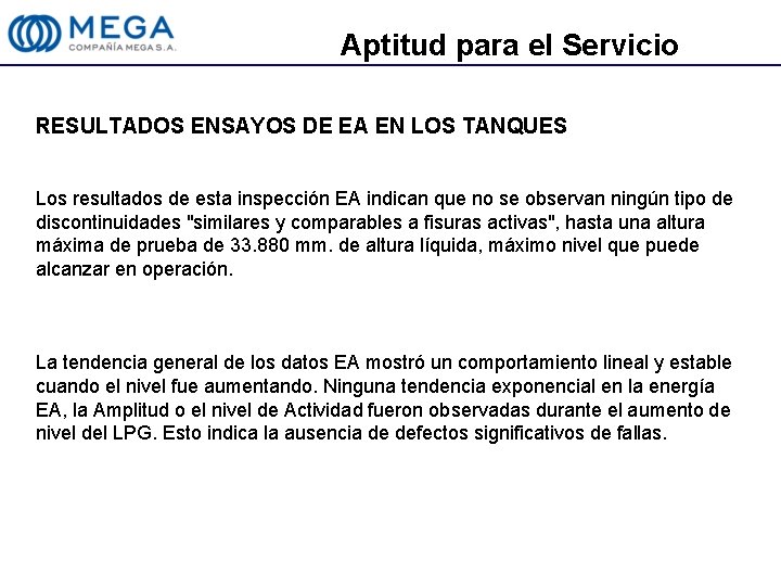 Aptitud para el Servicio RESULTADOS ENSAYOS DE EA EN LOS TANQUES Los resultados de