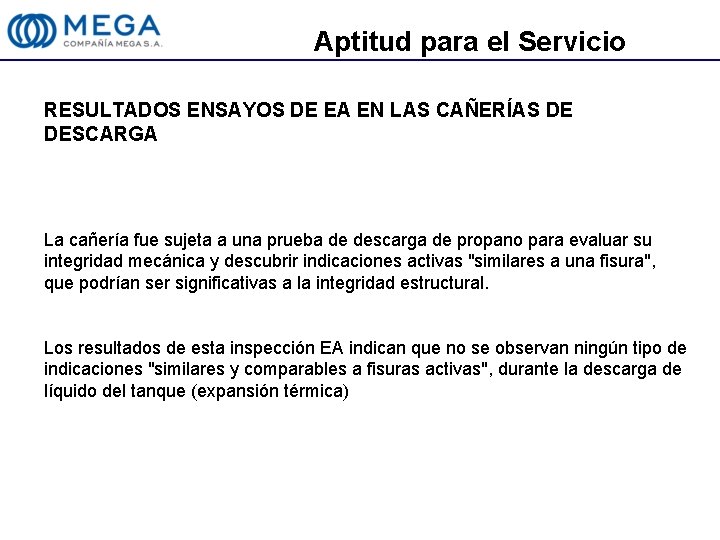 Aptitud para el Servicio RESULTADOS ENSAYOS DE EA EN LAS CAÑERÍAS DE DESCARGA La