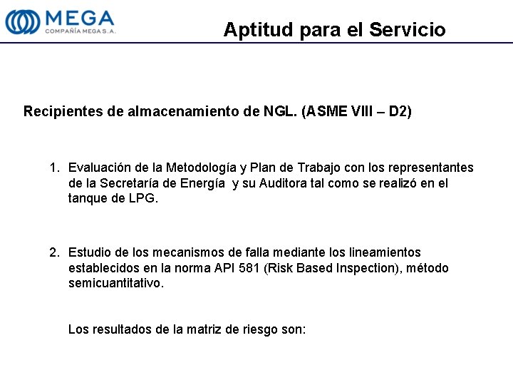 Aptitud para el Servicio Recipientes de almacenamiento de NGL. (ASME VIII – D 2)