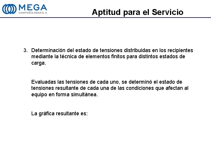 Aptitud para el Servicio 3. Determinación del estado de tensiones distribuidas en los recipientes