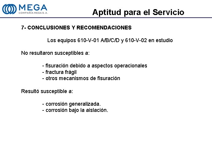 Aptitud para el Servicio 7 - CONCLUSIONES Y RECOMENDACIONES Los equipos 610 -V-01 A/B/C/D