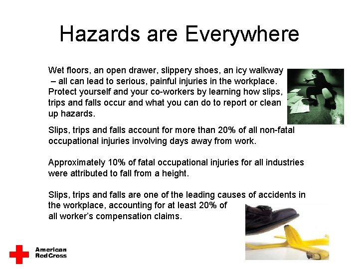 Hazards are Everywhere Wet floors, an open drawer, slippery shoes, an icy walkway – Hazards are Everywhere Wet floors, an open drawer, slippery shoes, an icy walkway –