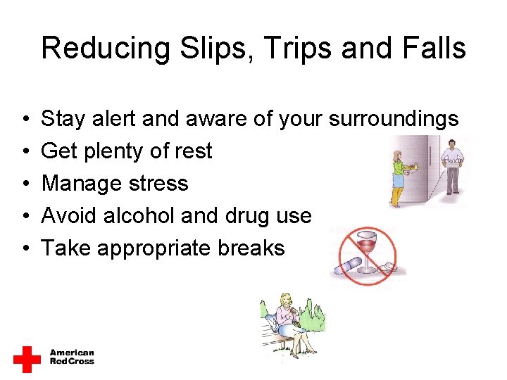 Reducing Slips, Trips and Falls • • • Stay alert and aware of your Reducing Slips, Trips and Falls • • • Stay alert and aware of your