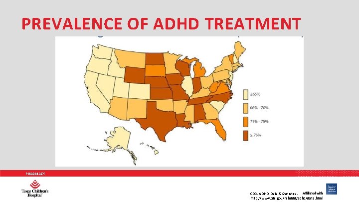 PREVALENCE OF ADHD TREATMENT PHARMACY CDC. ADHD: Data & Statistics. http: //www. cdc. gov/ncbddd/adhd/data.
