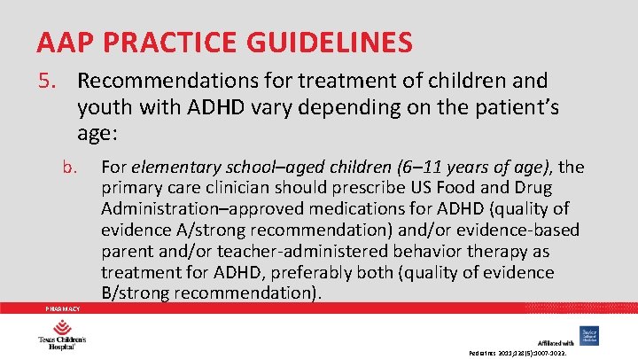 AAP PRACTICE GUIDELINES 5. Recommendations for treatment of children and youth with ADHD vary